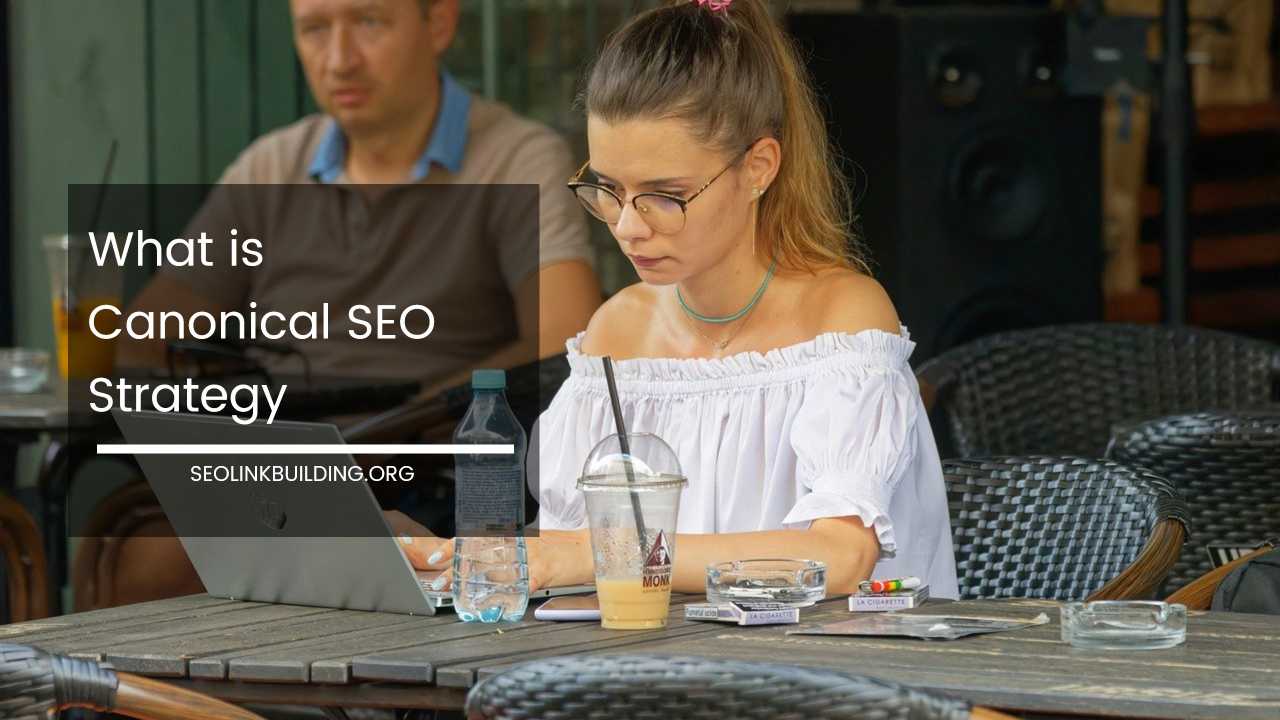 Canonical SEO Strategy
