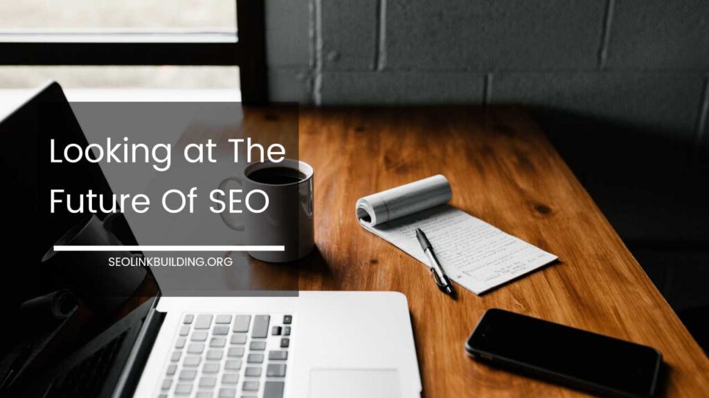 Looking At The Future Of SEO